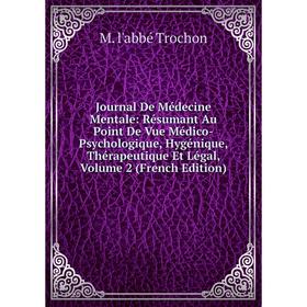 Книга Journal De Médecine Mentale: Résumant Au Point De Vue Médico-Psychologique, Hygénique, Thérapeutique Et Légal, Volume 2
Книга Journal De Médecine Mentale: Résumant Au Point De Vue Médico-Psychologique, Hygénique, Thérapeutique Et Légal, Volume 2
