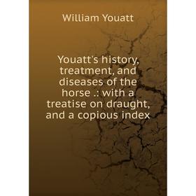 Книга Youatt's history, treatment, and diseases of the horse.: with a treatise on draught, and a copious index
Книга Youatt's history, treatment, and diseases of the horse.: with a treatise on draught, and a copious index