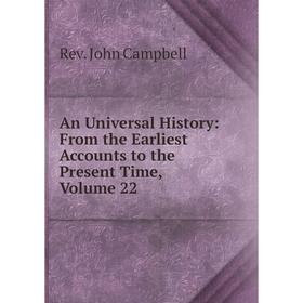 Книга An Universal History: From the Earliest Accounts to the Present Time, Volume 22
Книга An Universal History: From the Earliest Accounts to the Present Time, Volume 22