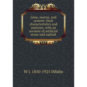 Книга Lime, mortar, and cement: their characteristics and analyses, with an account of artificial stone and asphalt
Книга Lime, mortar, and cement: their characteristics and analyses, with an account of artificial stone and asphalt