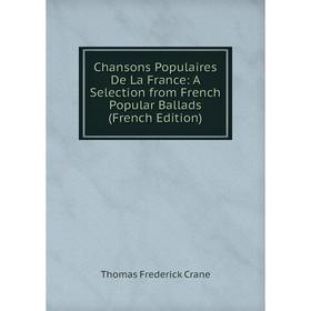 Книга Chansons Populaires De La France: A Selection from French Popular Ballads (French Edition)
Книга Chansons Populaires De La France: A Selection from French Popular Ballads (French Edition)
