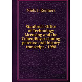 Книга Stanford's Office of Technology Licensing and the Cohen/Boyer cloning patents: oral history transcript/ 1998. Niels J. Reimers
Книга Stanford's Office of Technology Licensing and the Cohen/Boyer cloning patents: oral history transcript/ 1998. Niels J. Reimers