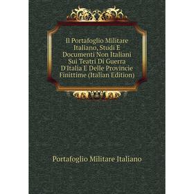 Книга Il Portafoglio Militare Italiano, Studi E Documenti Non Italiani Sui Teatri Di Guerra D'Italia E Delle Provincie Finittime (Italian Edition)
Книга Il Portafoglio Militare Italiano, Studi E Documenti Non Italiani Sui Teatri Di Guerra D'Italia E Delle Provincie Finittime (Italian Edition)