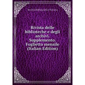 Книга Rivista delle biblioteche e degli archivi. Supplemento. Foglietto mensile (Italian Edition). Società Bibliografica Italiana
Книга Rivista delle biblioteche e degli archivi. Supplemento. Foglietto mensile (Italian Edition). Società Bibliografica Italiana