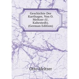 Книга Geschichte Der Karthager, Von O. Meltzer (U. Kahrstedt). (German Edition). Otto Meltzer
Книга Geschichte Der Karthager, Von O. Meltzer (U. Kahrstedt). (German Edition). Otto Meltzer