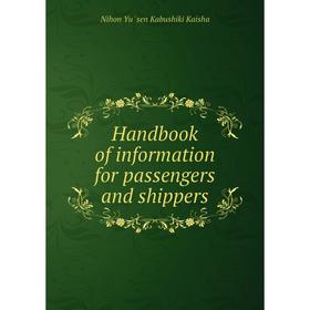 Книга Handbook of information for passengers and shippers. Nihon Yūsen Kabushiki Kaisha
Книга Handbook of information for passengers and shippers. Nihon Yūsen Kabushiki Kaisha