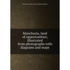 Книга Manchuria, land of opportunities; illustrated from photographs with diagrams and maps
Книга Manchuria, land of opportunities; illustrated from photographs with diagrams and maps