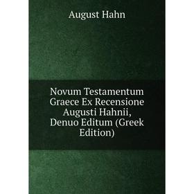 Книга Novum Testamentum graece Ex Recensione Augusti Hahnii, Denuo Editum (Greek Edition)
Книга Novum Testamentum graece Ex Recensione Augusti Hahnii, Denuo Editum (Greek Edition)