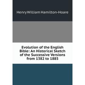 Книга Evolution of the English Bible: An Historical Sketch of the Successive Versions from 1382 to 1885
Книга Evolution of the English Bible: An Historical Sketch of the Successive Versions from 1382 to 1885