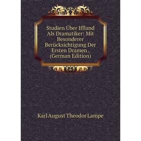 Книга Studien Über Iffland Als Dramatiker: Mit Besonderer Berücksichtigung Der Ersten Dramen . (German Edition). Karl August Theodor Lampe
Книга Studien Über Iffland Als Dramatiker: Mit Besonderer Berücksichtigung Der Ersten Dramen . (German Edition). Karl August Theodor Lampe