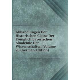 Книга Abhandlungen Der Historischen Classe Der Königlich Bayerischen Akademie Der Wissenschaften, Volume 20 (German Edition)
Книга Abhandlungen Der Historischen Classe Der Königlich Bayerischen Akademie Der Wissenschaften, Volume 20 (German Edition)