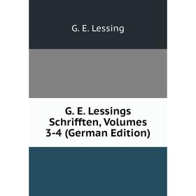 Книга G. E. Lessings Schrifften, Volumes 3-4 (German Edition). Gotthold Ephraim Lessing
Книга G. E. Lessings Schrifften, Volumes 3-4 (German Edition). Gotthold Ephraim Lessing