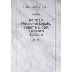 Книга Traité De Médecine Légale, Volume 3, part 1 (French Edition). Mateo Orfila Y Rotger
Книга Traité De Médecine Légale, Volume 3, part 1 (French Edition). Mateo Orfila Y Rotger