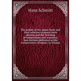 Книга The pedals of the piano-forte and their relation to piano-forte playing and the teaching of composition and acoustics
Книга The pedals of the piano-forte and their relation to piano-forte playing and the teaching of composition and acoustics