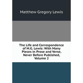 Книга The Life and Correspondence of M.G. Lewis: With Many Pieces in Prose and Verse, Never Before Published
Книга The Life and Correspondence of M.G. Lewis: With Many Pieces in Prose and Verse, Never Before Published