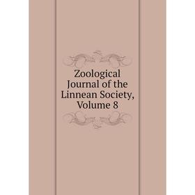 Книга Zoological Journal of the Linnean Society. Volume 8
Книга Zoological Journal of the Linnean Society. Volume 8