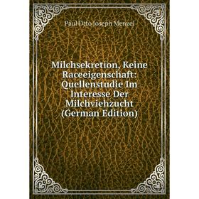 Книга Milchsekretion, Keine Raceeigenschaft: Quellenstudie Im Interesse Der Milchviehzucht
Книга Milchsekretion, Keine Raceeigenschaft: Quellenstudie Im Interesse Der Milchviehzucht