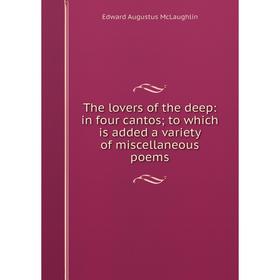 Книга The lovers of the deep: in four cantos; to which is added a variety of miscellaneous poems
Книга The lovers of the deep: in four cantos; to which is added a variety of miscellaneous poems