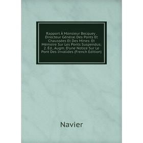 Книга Rapport À Monsieur Becquey . Directeur Général Des Ponts Et Chaussées Et Des Mines: Et Mémoire Sur L
Книга Rapport À Monsieur Becquey . Directeur Général Des Ponts Et Chaussées Et Des Mines: Et Mémoire Sur L