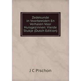 Книга Zedekunde in Voorbeelden En Verhalen Voor Huisgezinnen: Vierde Stukje (Dutch Edition)
Книга Zedekunde in Voorbeelden En Verhalen Voor Huisgezinnen: Vierde Stukje (Dutch Edition)