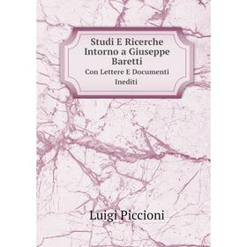 Книга Studi E Ricerche Intorno a Giuseppe Baretti. Con Lettere E Documenti Inediti
Книга Studi E Ricerche Intorno a Giuseppe Baretti. Con Lettere E Documenti Inediti