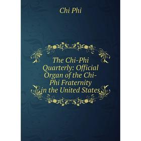 Книга The Chi-Phi Quarterly: Official Organ of the Chi-Phi Fraternity in the United States
Книга The Chi-Phi Quarterly: Official Organ of the Chi-Phi Fraternity in the United States