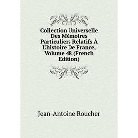 Книга Collection Universelle Des Mémoires Particuliers Relatifs À L'histoire De France, Volume 48 (French Edition)
Книга Collection Universelle Des Mémoires Particuliers Relatifs À L'histoire De France, Volume 48 (French Edition)