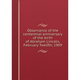 Книга Observance of the centennial anniversary of the birth of Abraham Lincoln, February Twelfth, 1909
Книга Observance of the centennial anniversary of the birth of Abraham Lincoln, February Twelfth, 1909