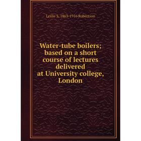 Книга Water-tube boilers; based on a short course of lectures delivered at University college, London
Книга Water-tube boilers; based on a short course of lectures delivered at University college, London