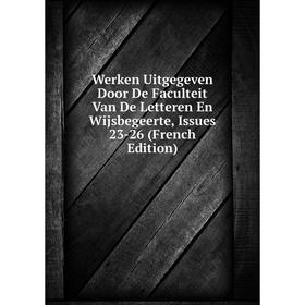 Книга Werken Uitgegeven Door De Faculteit Van De Letteren En Wijsbegeerte, Issues 23-26 (French Edition)
Книга Werken Uitgegeven Door De Faculteit Van De Letteren En Wijsbegeerte, Issues 23-26 (French Edition)