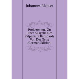 Книга Prolegomena Zu Einer Ausgabe Des Palpanista Bernhards Von Der Geist (German Edition)
Книга Prolegomena Zu Einer Ausgabe Des Palpanista Bernhards Von Der Geist (German Edition)