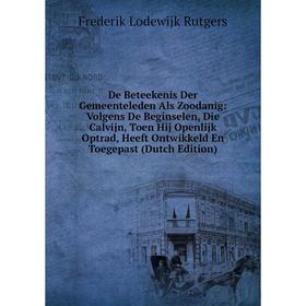 Книга De Beteekenis Der Gemeenteleden Als Zoodanig: Volgens De Beginselen, Die Calvijn, Toen Hij Openlijk Optrad, Heeft Ontwikkeld En Toegepast (Dutch
Книга De Beteekenis Der Gemeenteleden Als Zoodanig: Volgens De Beginselen, Die Calvijn, Toen Hij Openlijk Optrad, Heeft Ontwikkeld En Toegepast (Dutch