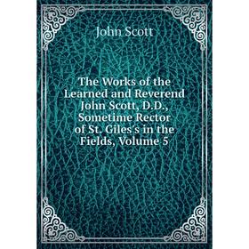 Книга The Works of the Learned and Reverend John Scott, D.D., Sometime Rector of St. Giles's in the Fields, Volume 5
Книга The Works of the Learned and Reverend John Scott, D.D., Sometime Rector of St. Giles's in the Fields, Volume 5