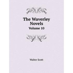 Книга The Waverley NovelsVolume 10 
Книга The Waverley NovelsVolume 10
