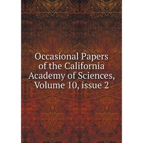 Книга Occasional Paper s of the California Academy of Sciences, Volume 10, issue 2
Книга Occasional Paper s of the California Academy of Sciences, Volume 10, issue 2