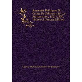 Книга Souvenirs Politiques Du Comte De Salaberry Sur La Restauration, 1821-1830, Volume 2 (French Edition)
Книга Souvenirs Politiques Du Comte De Salaberry Sur La Restauration, 1821-1830, Volume 2 (French Edition)