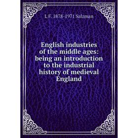 Книга English industries of the middle ages: being an introduction to the industrial history of medieval England
Книга English industries of the middle ages: being an introduction to the industrial history of medieval England