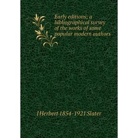 Книга Early editions; a bibliographical survey of the works of some popular modern authors
Книга Early editions; a bibliographical survey of the works of some popular modern authors
