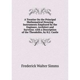 Книга A Treatise On the Principal Mathematical Drawing Instruments Employed by the Engineer, Architect and Surveyor. with a Description of the Theodol
Книга A Treatise On the Principal Mathematical Drawing Instruments Employed by the Engineer, Architect and Surveyor. with a Description of the Theodol
