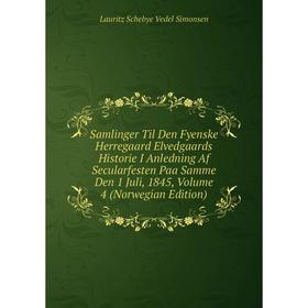 Книга Samlinger Til Den Fyenske Herregaard Elvedgaards Historie I Anledning Af Secularfesten Paa Samme Den 1 Juli, 1845, Volume 4 (Norwegian Edition)
Книга Samlinger Til Den Fyenske Herregaard Elvedgaards Historie I Anledning Af Secularfesten Paa Samme Den 1 Juli, 1845, Volume 4 (Norwegian Edition)