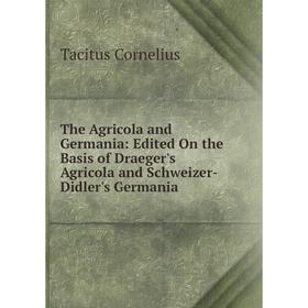Книга The Agricola and Germania: Edited On the Basis of Draeger's Agricola and Schweizer-Didler's Germania
Книга The Agricola and Germania: Edited On the Basis of Draeger's Agricola and Schweizer-Didler's Germania