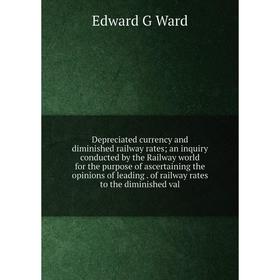 Книга Depreciated currency and diminished railway rates; an inquiry conducted by the Railway world for the purpose of ascertaining the opinions of lea
Книга Depreciated currency and diminished railway rates; an inquiry conducted by the Railway world for the purpose of ascertaining the opinions of lea