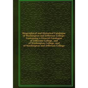 Книга Biographical and Historical Catalogue of Washington and Jefferson College: Containing a General Catalogue of Jefferson College, and of Washingto
Книга Biographical and Historical Catalogue of Washington and Jefferson College: Containing a General Catalogue of Jefferson College, and of Washingto