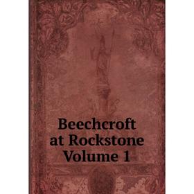 Книга Beechcroft at Rockstone Volume 1 
Книга Beechcroft at Rockstone Volume 1