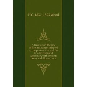 Книга A treatise on the law of fire insurance: adapted to the present state of the law, English and American, with copious notes and illustrations
Книга A treatise on the law of fire insurance: adapted to the present state of the law, English and American, with copious notes and illustrations