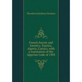 Книга French forests and forestry; Tunisia, Algeria, Corsica, with a translation of the Algerian Code of 1903
Книга French forests and forestry; Tunisia, Algeria, Corsica, with a translation of the Algerian Code of 1903