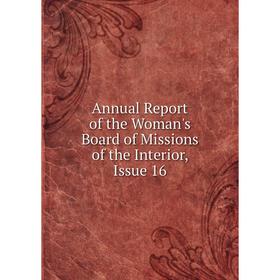 Книга Annual Report of the Woman's Board of Missions of the Interior, Issue 16
Книга Annual Report of the Woman's Board of Missions of the Interior, Issue 16