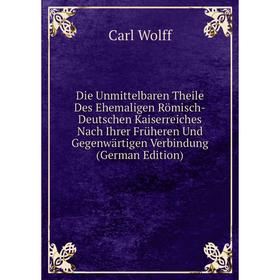 Книга Die Unmittelbaren Theile Des Ehemaligen Römisch-Deutschen Kaiserreiches Nach Ihrer Früheren Und Gegenwärtigen Verbindung (German Edition)
Книга Die Unmittelbaren Theile Des Ehemaligen Römisch-Deutschen Kaiserreiches Nach Ihrer Früheren Und Gegenwärtigen Verbindung (German Edition)