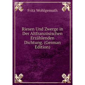 Книга Riesen Und Zwerge in Der Altfranzösischen Erzählenden Dichtung. (German Edition)
Книга Riesen Und Zwerge in Der Altfranzösischen Erzählenden Dichtung. (German Edition)