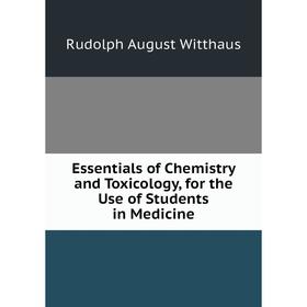 Книга Essentials of Chemistry and Toxicology, for the Use of Students in Medicine
Книга Essentials of Chemistry and Toxicology, for the Use of Students in Medicine